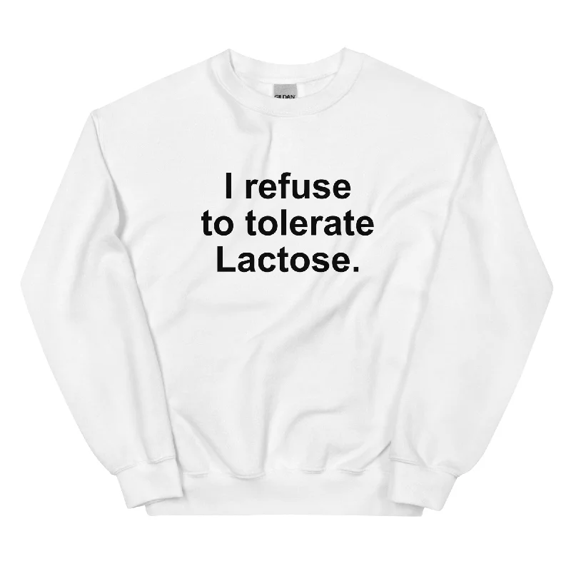 relaxed fit sports hoodieI Refuse To Tolerate Lactose Unisex Sweatshirt