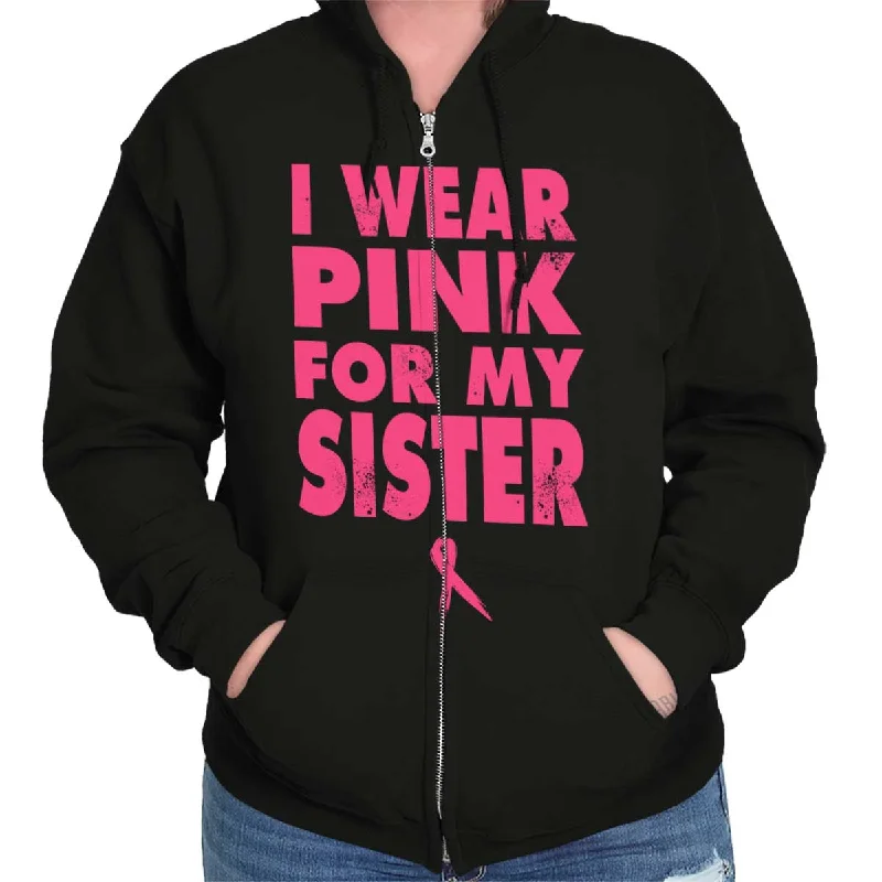 high-quality hoodieWear Pink For My Sister Zip Hoodie