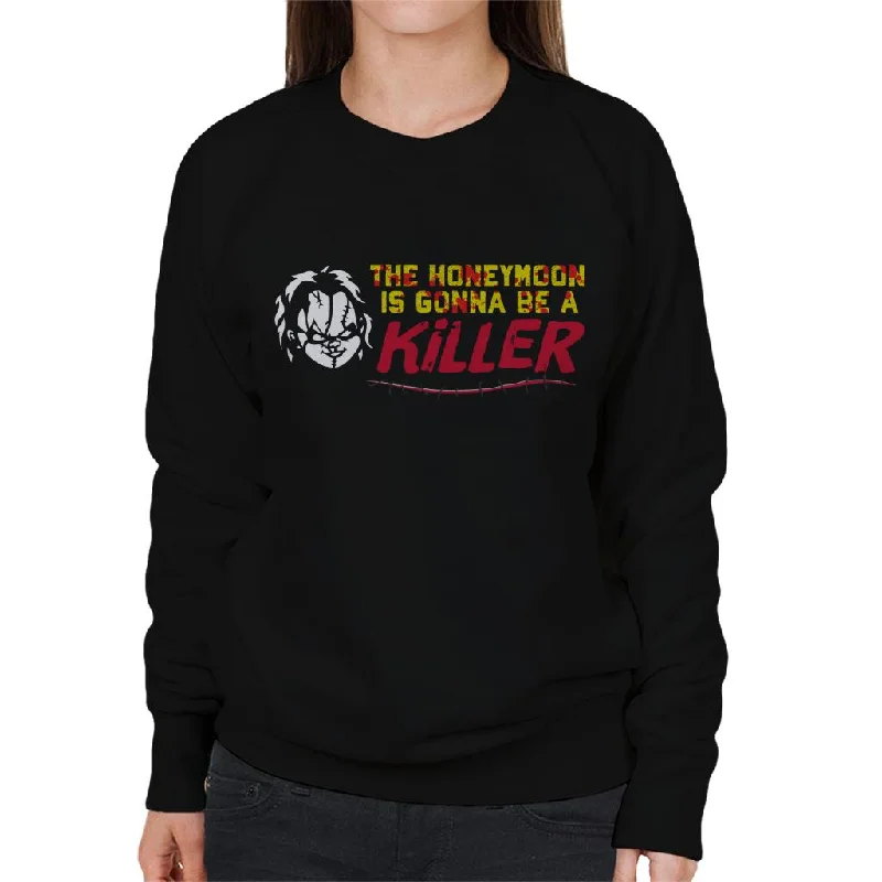 performance workout sweatshirtChucky The Honeymoon Is Gonna Be A Killer Women's Sweatshirt